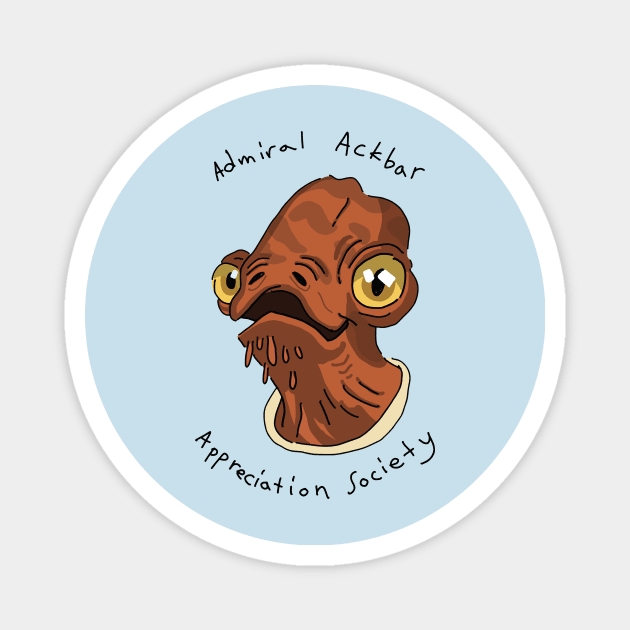 Admiral Ackbar Appreciation Society Magnet by swallo wanvil